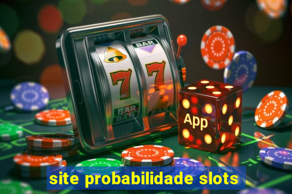 site probabilidade slots